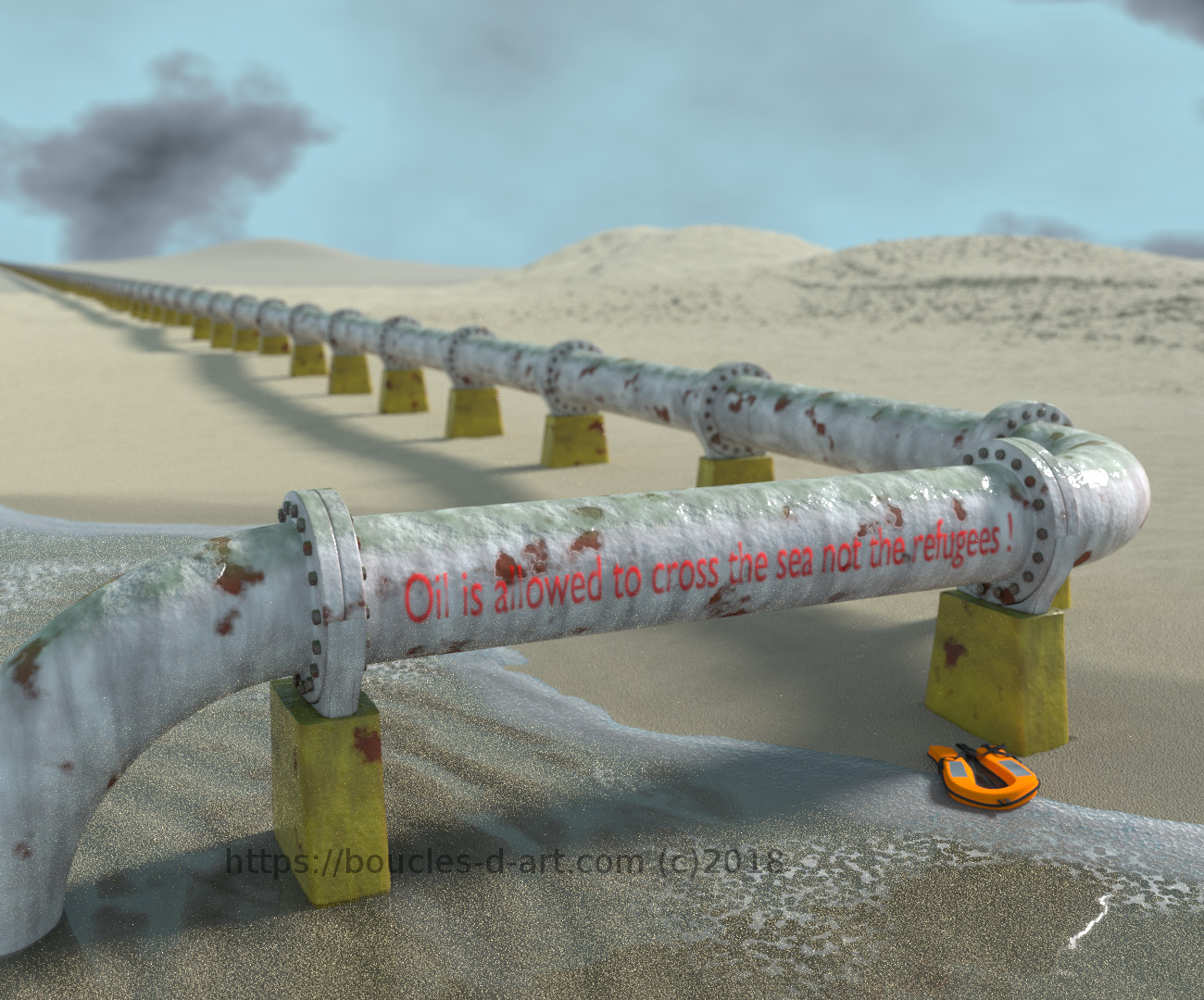 Pipeline traversant les frontières. Slogan : Oil is allowed to cross the sea, not the refugees !